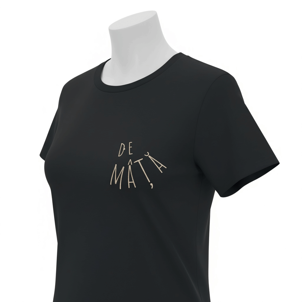 Tricou "DE MÂȚĂ"